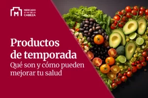 que son los productos de temporada y como pueden mejorar tu salud