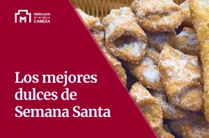 Mercado de Abastos en Madrid | Mercado Santa María de la Cabeza 3 pestiños de azucar de semana santa